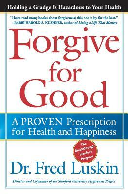 Forgive for Good by Frederic Luskin