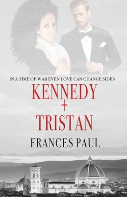 Kennedy & Tristan: Moretti Crime Family Novel by Frances Paul