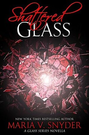 Shattered Glass by Maria V. Snyder