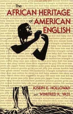 The African Heritage of American English by Winifred K. Vass, Joseph E. Holloway