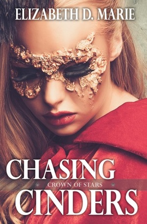 Chasing Cinders by Elizabeth D. Marie