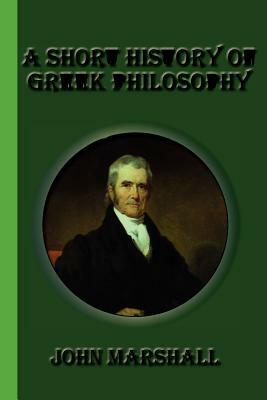 A Short History of Greek Philosophy by John Marshall