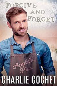 Forgive and Forget by Charlie Cochet