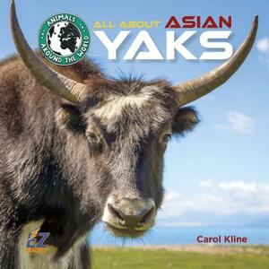 All about Asian Yaks by Carol Kline
