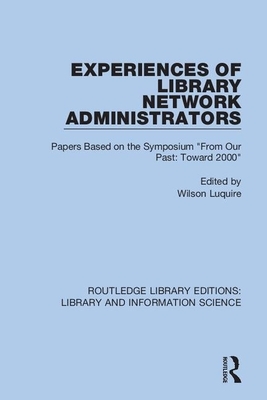 Experiences of Library Network Administrators: Papers Based on the Symposium 'from Our Past, Toward 2000' by 