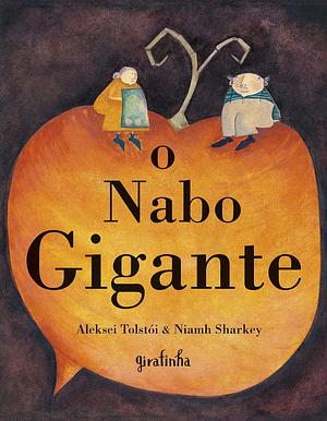 O Nabo Gigante (Em Portuguese do Brasil) by Aleksey Nikolayevich Tolstoy