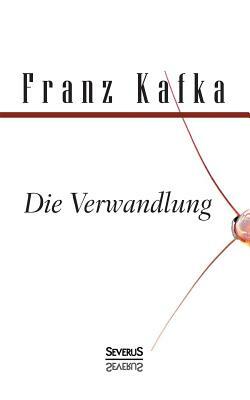 Die Verwandlung by Franz Kafka