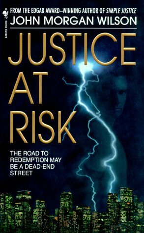 Justice at Risk by John Morgan Wilson