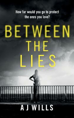 Between The Lies by A.J. Wills