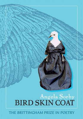 Bird Skin Coat by Angela Sorby