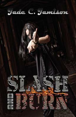 Slash and Burn by Jade C. Jamison