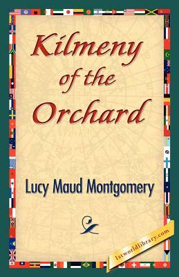 Kilmeny of the Orchard by L.M. Montgomery