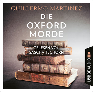 Die Oxford-Morde by Guillermo Martínez