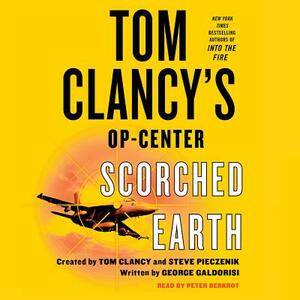 Tom Clancy's Op-Center: Scorched Earth by George Galdorisi, Tom Clancy, Steve Pieczenik