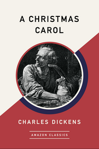 A Christmas Carol by Charles Dickens