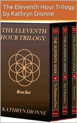 The Eleventh Hour Trilogy by Kathryn Dionne