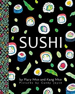 Sushi: A Children's Book by Mary Nhin, Kang Nhin