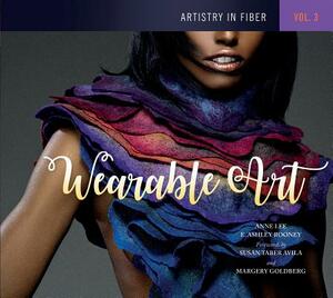 Artistry in Fiber, Vol. 3: Wearable Art by Anne Lee, E. Ashley Rooney