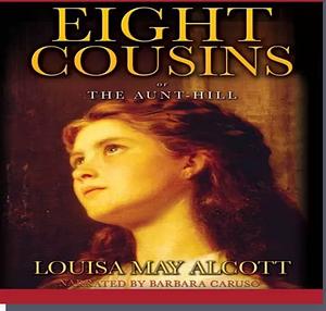 Eight Cousins by Louisa May Alcott