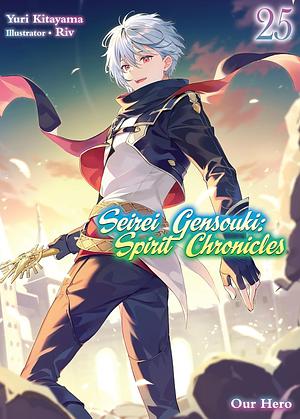 Seirei Gensouki: Spirit Chronicles Volume 25 by Yuri Kitayama