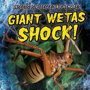 Giant Wetas Shock! by Janey Levy