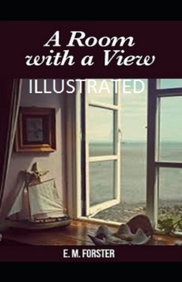 A Room with a View Illustrated by E.M. Forster