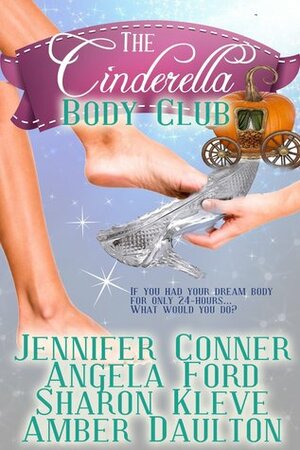 The Cinderella Body Club Collection by Jennifer Conner, Amber Daulton, Angela Ford, Sharon Kleve