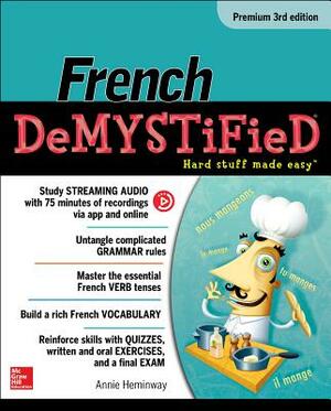 French Demystified, Premium 3rd Edition by Annie Heminway