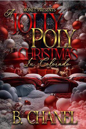 Jolly Poly Christmas: In Colorado  by B. Chanel