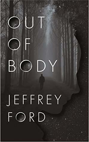 Out of Body by Jeffrey Ford