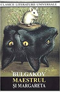 Maestrul si Margareta by Mikhail Bulgakov, Mikhail Bulgakov