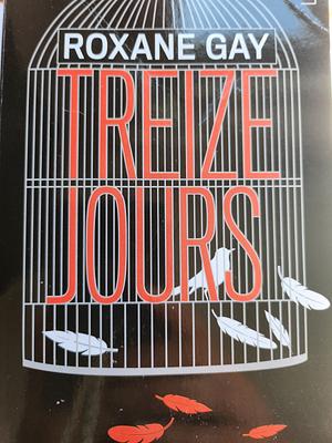 Treize jours by Roxane Gay