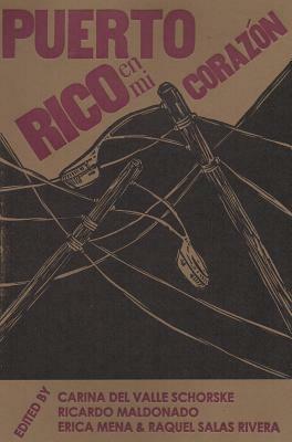 Puerto Rico en mi corazón by Erica Mena, Carina Del Valle Schorske, Raquel Salas Rivera, Ricardo Alberto Maldonado
