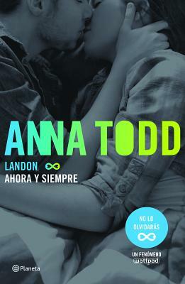 Landon 2. Ahora Y Siempre by Anna Todd