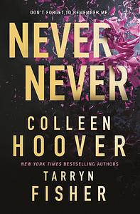 Never Never by Tarryn Fisher, Colleen Hoover