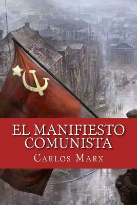 El manifiesto comunista by Karl Marx, Friedrich Engels