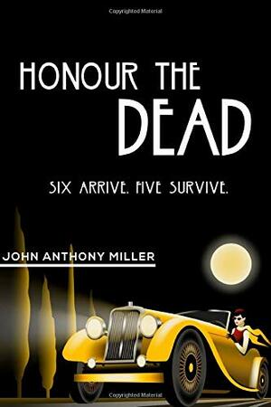 Honour the Dead by John Anthony Miller