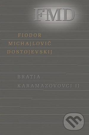 Bratia Karamazovovci II. by Fyodor Dostoevsky