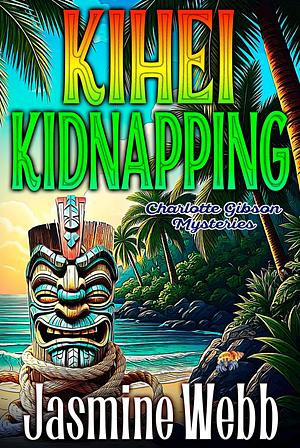 Kihei Kidnapping by Jasmine Webb