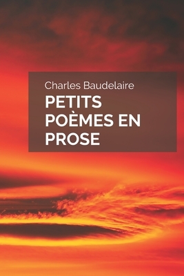 Petits Poèmes en prose by Charles Baudelaire