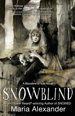 Snowblind: Book 3 in the Bloodline of Yule Trilogy by Maria Alexander