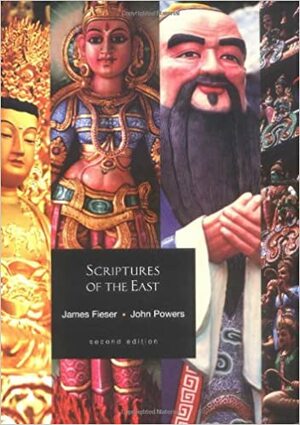 Scriptures of the East by James Fieser, John Powers