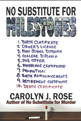 No Substitute for Milestones by Carolyn J. Rose