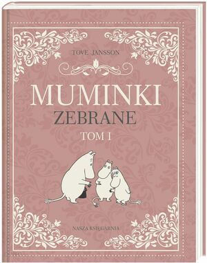 Muminki zebrane. Tom I by Tove Jansson