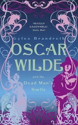 Oscar Wilde and the Dead Man's Smile by Gyles Brandreth