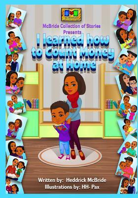 I learned how to Count Money at Home by Heddrick McBride