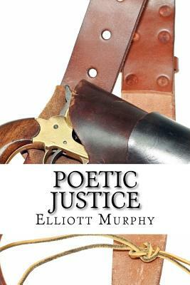 Poetic justice by Elliott Murphy