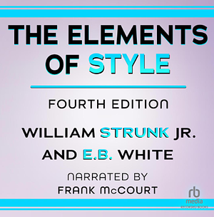 The Elements of Style by William Strunk Jr., E.B. White