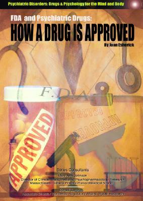 The FDA and Psychiatric Drugs: How a Drug Is Approved by Joan Esherick