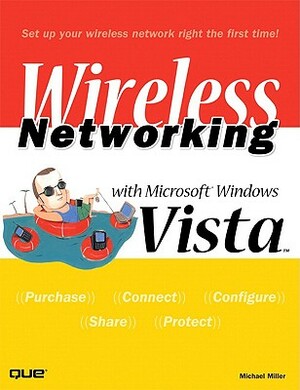 Wireless Networking with Microsoft Windows Vista by Michael Miller